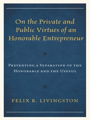 cover image of On the Private and Public Virtues of an Honorable Entrepreneur